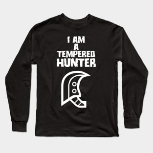 I am a tempered hunter Long Sleeve T-Shirt